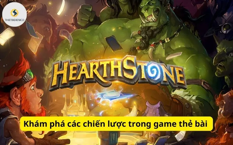Khám phá các chiến lược trong game thẻ bài