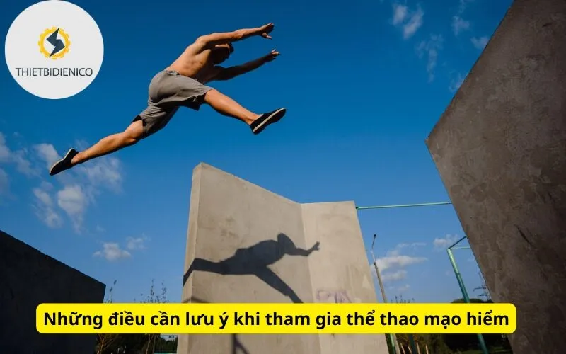 Những điều cần lưu ý khi tham gia thể thao mạo hiểm