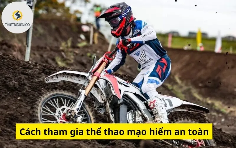 Cách tham gia thể thao mạo hiểm an toàn