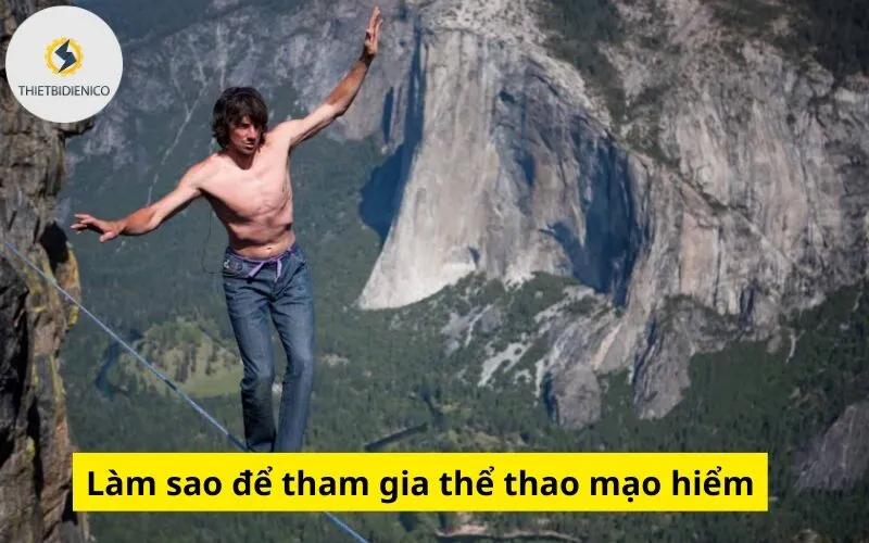 Làm sao để tham gia thể thao mạo hiểm