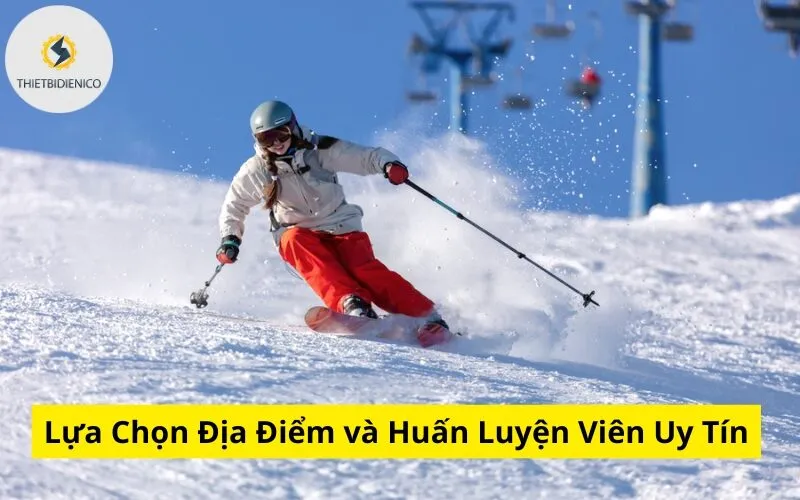 Lựa Chọn Địa Điểm và Huấn Luyện Viên Uy Tín