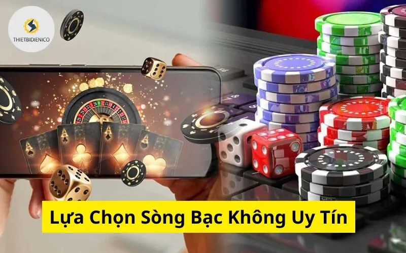 Lựa Chọn Sòng Bạc Không Uy Tín