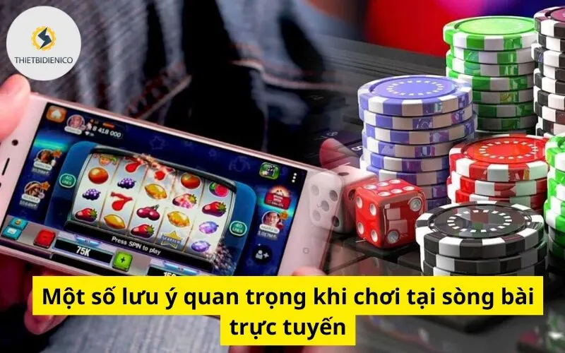 Một số lưu ý quan trọng khi chơi tại sòng bài trực tuyến