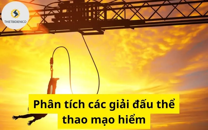Phân tích các giải đấu thể thao mạo hiểm