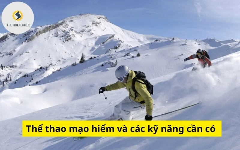 Thể thao mạo hiểm và các kỹ năng cần có