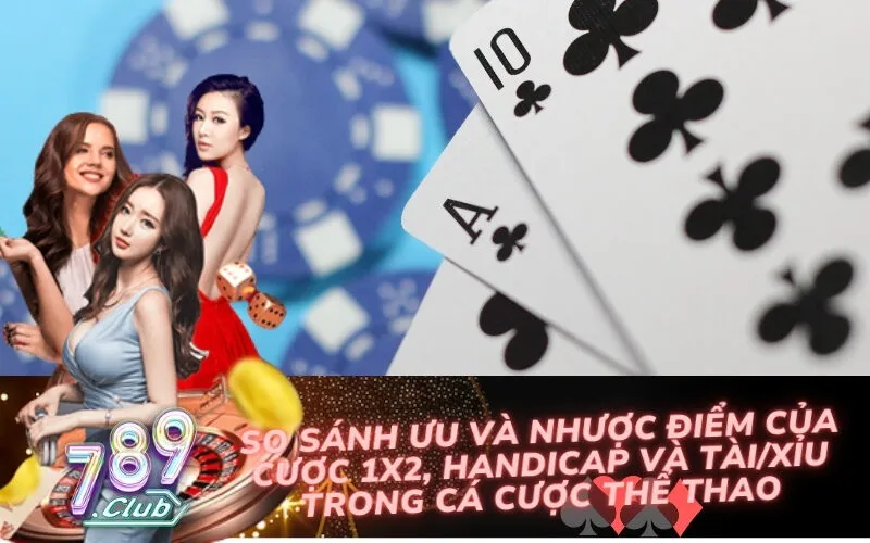 So sánh ưu và nhược điểm của cược 1x2, Handicap và Tài/Xỉu trong cá cược thể thao