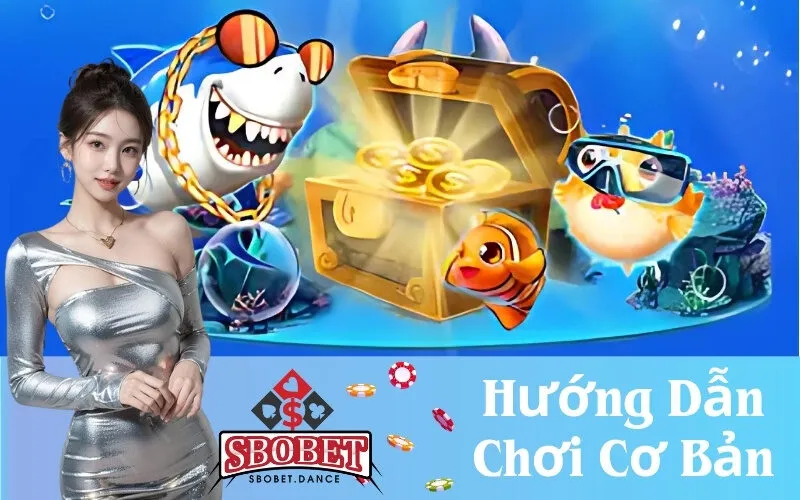 Hướng Dẫn Chơi Cơ Bản