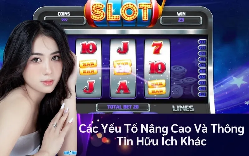 Các Yếu Tố Nâng Cao Và Thông Tin Hữu Ích Khác