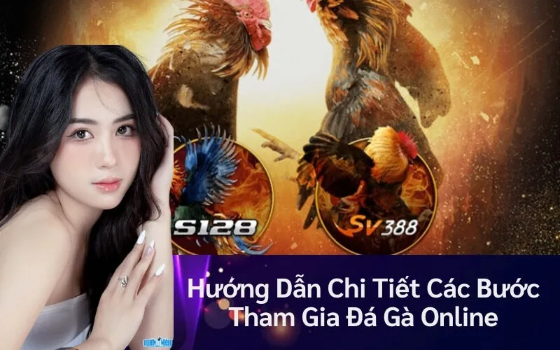 Hướng Dẫn Chi Tiết Các Bước Tham Gia Đá Gà Online