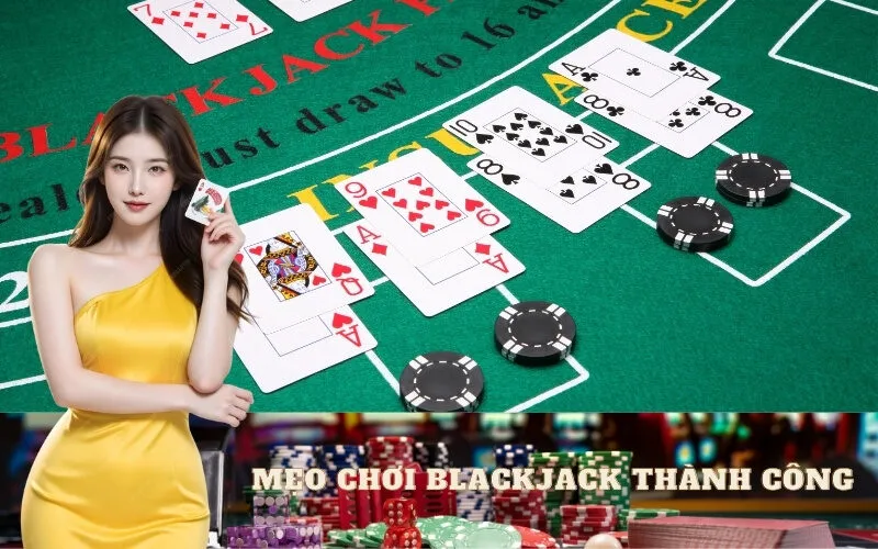 Mẹo Chơi Blackjack Thành Công