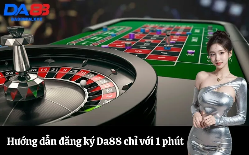 Hướng dẫn đăng ký Da88 chỉ với 1 phút