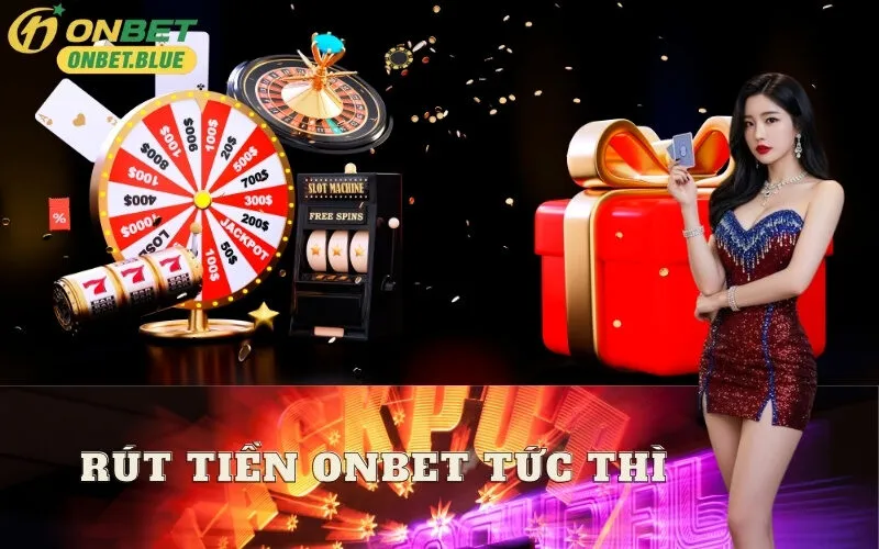 Rút Tiền onbet Tức Thì