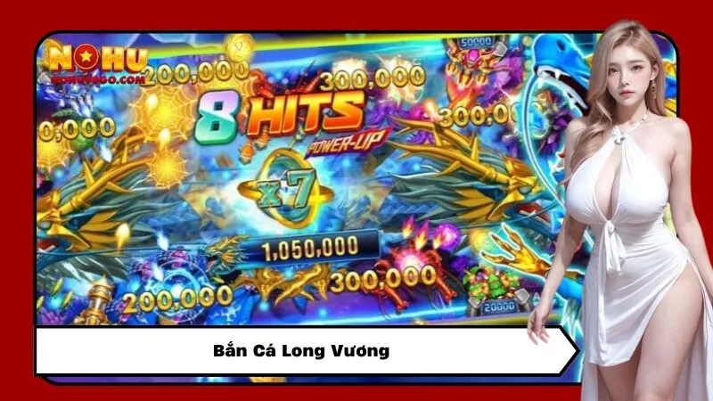 Bắn Cá Long Vương