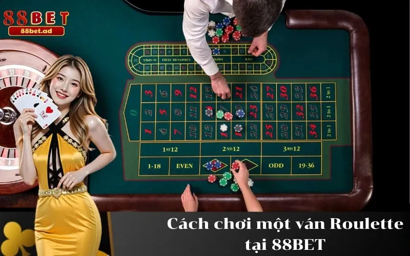 Cách chơi một ván Roulette tại 88BET
