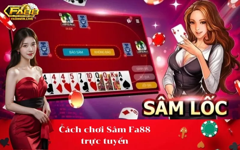 Cách chơi Sâm Fa88 trực tuyến