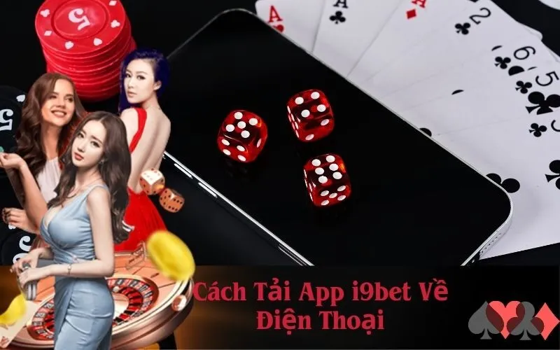 Cách Tải App i9bet Về Điện Thoại
