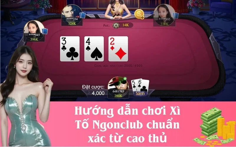 Hướng dẫn chơi Xì Tố Ngonclub chuẩn xác từ cao thủ