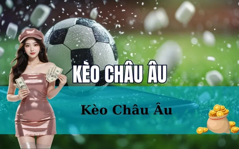 Kèo Châu Âu