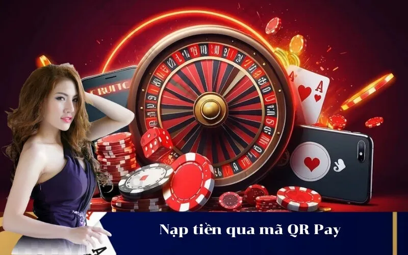 Nạp tiền qua mã QR Pay
