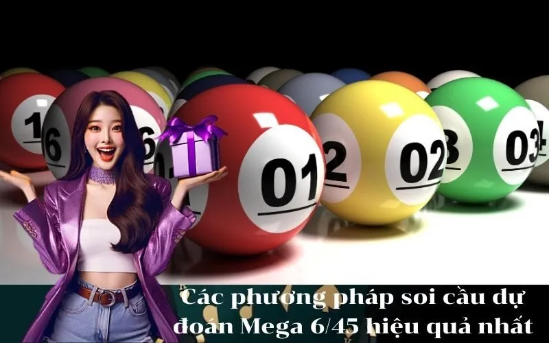 Các phương pháp soi cầu dự đoán Mega 6/45 hiệu quả nhất