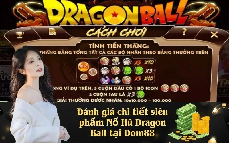 Đánh giá chi tiết siêu phẩm Nổ Hũ Dragon Ball tại Dom88