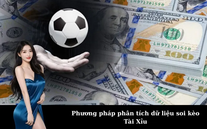 Phương pháp phân tích dữ liệu soi kèo Tài Xỉu